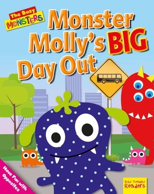 Monster Molly's Big Day Out: Have Fun with Opposites by Reid, Dee