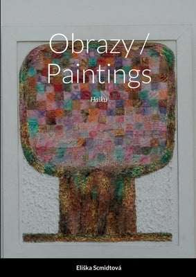 Obrazy / Paintings: Haiku by Schmidtová, Eliska
