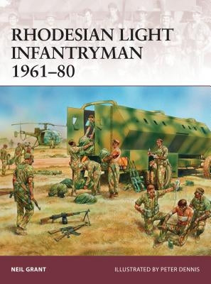 Rhodesian Light Infantryman 1961-80 by Grant, Neil