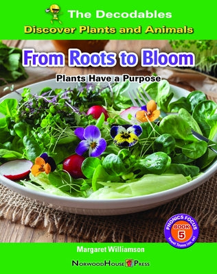 From Roots to Bloom: Plants Have a Purpose by Williamson, Margaret