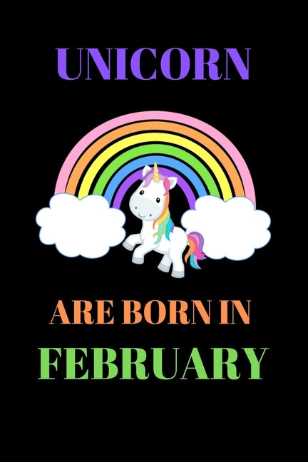unicorn are born in February: The best gift for women kids who loves unicorn by Publishing House, Shin