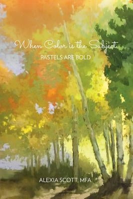When Color Is the Subject: Pastels Are Bold by Scott Mfa, Alexia
