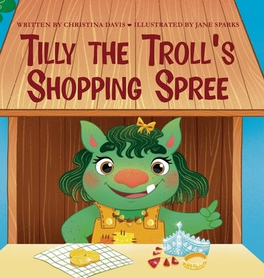 Tilly the Troll's Shopping Spree: An Enchanted Rainbow Realm Book by Davis, Christina