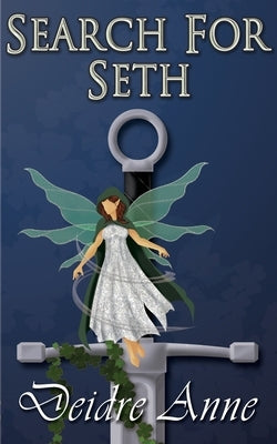 Search For Seth by Anne, Deidre