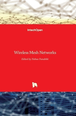 Wireless Mesh Networks by Funabiki, Nobuo