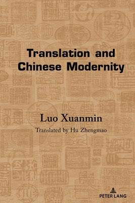 Translation and Chinese Modernity by Xuanmin, Luo