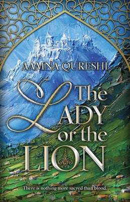 The Lady or the Lion by Qureshi, Aamna