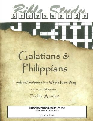 Crosswords Bible Study: Galatians and Philippians Participant Book by Lanz, Sharon