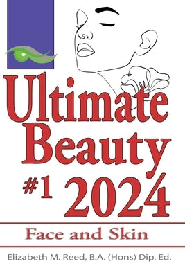 Ultimate Beauty 2024 #1: Face and Skin by Egan, C.