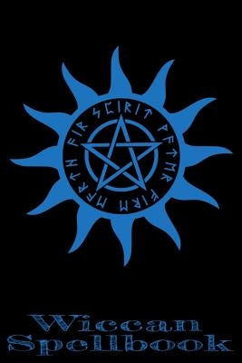 Wiccan Spellbook: Record your spells and rituals! by Summers, Kassandra