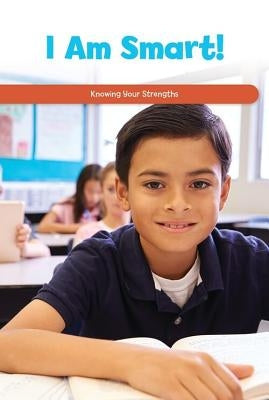 I Am Smart!: Knowing Your Strengths by Phillips, Miriam