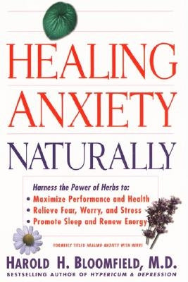 Healing Anxiety Naturally by Bloomfield, Harold H.