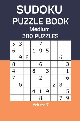 Sudoku Puzzle Book Medium: 300 Puzzles Volume 7 by Watts, James