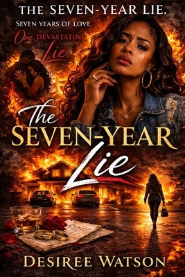 The Seven Year Lie by Richards-Watson, Dannika