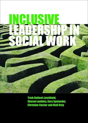 Inclusive Leadership in Social Work and Social Care by Hafford-Letchfield, Trish
