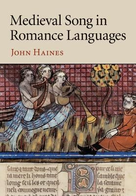 Medieval Song in Romance Languages by Haines, John