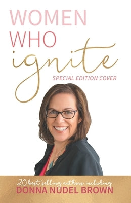 Women Who Ignite- Donna Brown by Brown, Donna