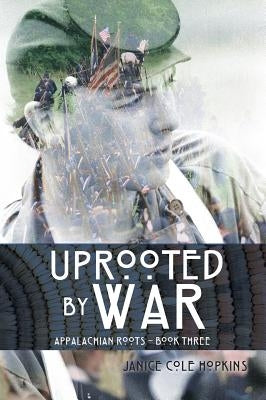 Uprooted by War by Hopkins, Janice Cole