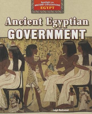 Ancient Egyptian Government by Rockwood, Leigh