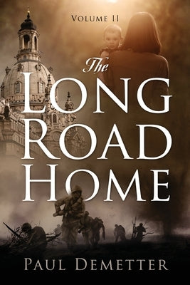 The Long Road Home: Volume II by Demetter, Paul