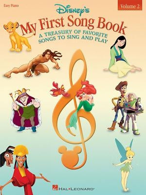 Disney's My First Songbook Volume 2: A Treasury of Favorite Songs to Sing and Play by Hal Leonard Corp