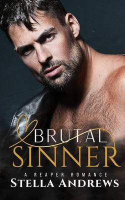 Brutal Sinner: A Reaper Romance by Andrews, Stella