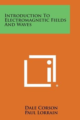 Introduction to Electromagnetic Fields and Waves by Corson, Dale