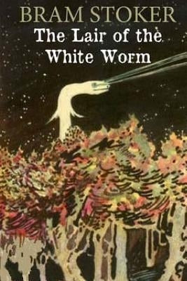 The Lair of the White Worm by Stoker, Bram