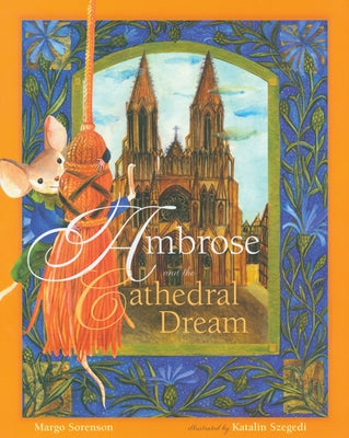 Ambrose and the Cathedral Dream: by Sorenson, Margo