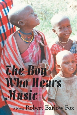 The Boy Who Hears Music by Fox, Robert Barlow