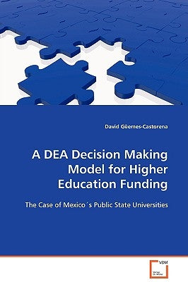 A DEA Decision Making Model for Higher Education Funding by Güemes-Castorena, David