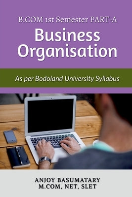 Guide Book for Business Organization As Per Bodoland University syllabus by Basumatary, Anjoy