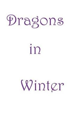 Dragons in Winter by Mantler, B. Heather