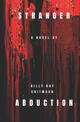 Stranger Abduction by Chitwood, Billy Ray