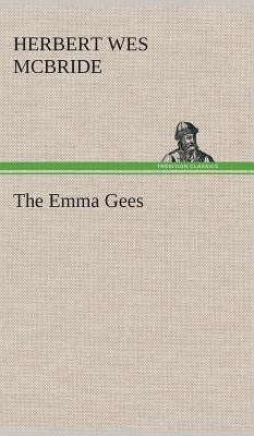 The Emma Gees by McBride, Herbert Wes