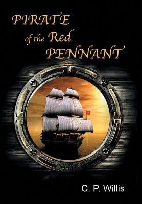 Pirate of the Red Pennant by Willis, C. P.
