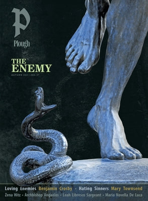 Plough Quarterly No. 37 - The Enemy: UK Edition by Mommsen, Peter