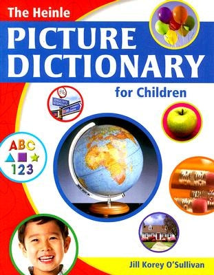 The Heinle Picture Dictionary for Children: British English by O'Sullivan, Jill