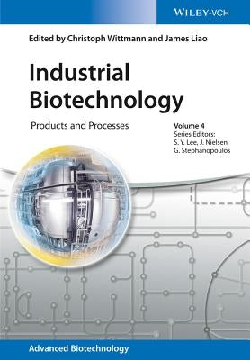 Industrial Biotechnology: Products and Processes by Wittmann, Christoph