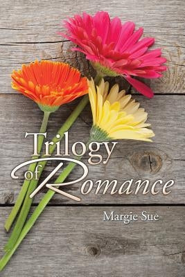 Trilogy of Romance by Sue, Margie