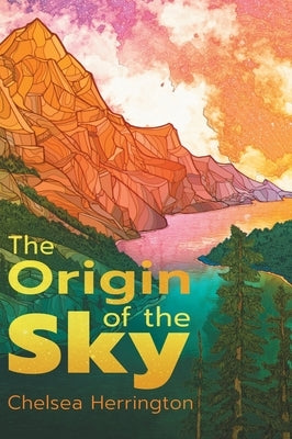 The Origin of the Sky by Herrington, Chelsea