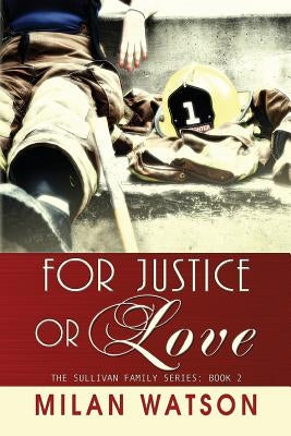 For Justice or Love by Watson, Milan