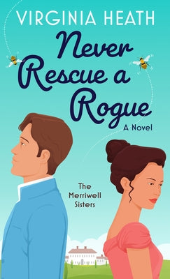 Never Rescue a Rogue by Heath, Virginia
