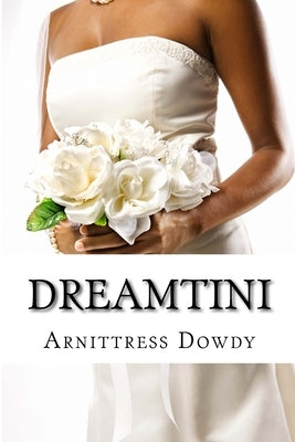 Dreamtini by Dowdy, Arnittress