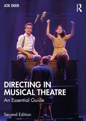 Directing in Musical Theatre: An Essential Guide by Deer, Joe