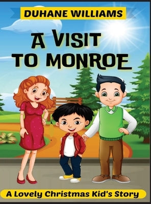 A Visit to Monroe: A Lovely Christmas Kid's Story by Williams, Duhane