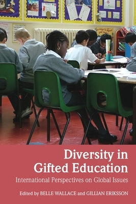 Diversity in Gifted Education: International Perspectives on Global Issues by Eriksson, Gillian