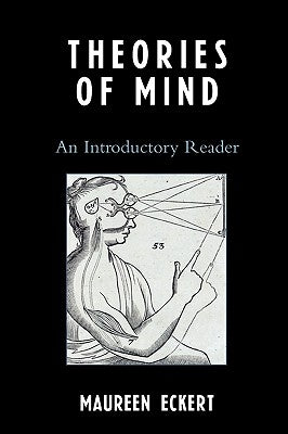 Theories of Mind: An Introductory Reader by Eckert, Maureen