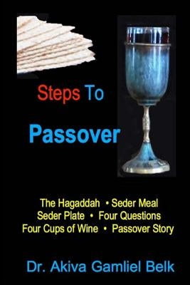 Steps To Passover by Belk, Akiva Gamliel