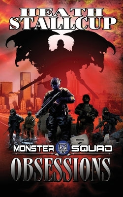 Monster Squad 7: Obsessions by Stallcup, Heath